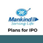 Mankind IPO :ఐపీవోకు మరో అతిపెద్ద ఫార్మా కంపెనీ… మ్యాన్‌కైండ్‌కు అప్లై చేయొచ్చా