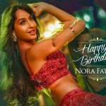Nora Fatehi Birthday Special: ప్రభాస్ హీరోయిన్ నోరా ఫతేహీ బర్త్‌డే.. నార్త్ టు సౌత్.. ఐటెం సాంగ్‌లో ఆమెదే హవా