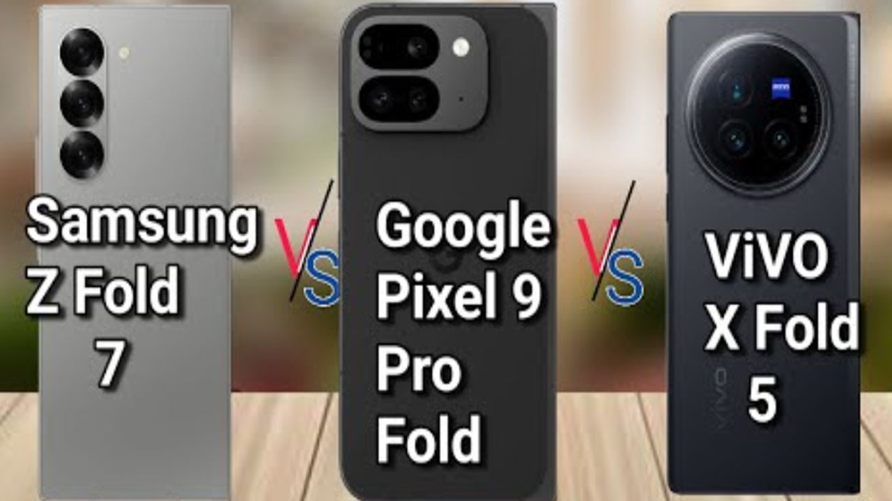 Vivo X Fold 5 vs Google Pixel 9 Pro Fold vs Galaxy Z Fold 7: మార్కెట్లో ఫోల్డెబుల్ ఫోన్స్ యుద్ధం.. టాప్ ఎవరెంటే..